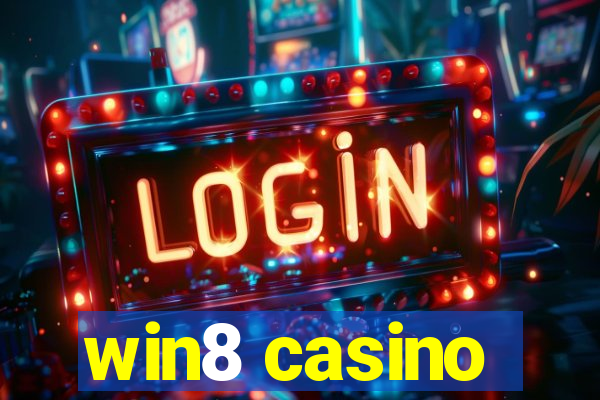 win8 casino